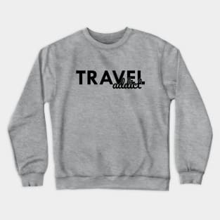 Travel Addict Crewneck Sweatshirt